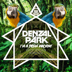 Denzal Park - I'm A Drum Machine (Dirty Movs Bootleg)
