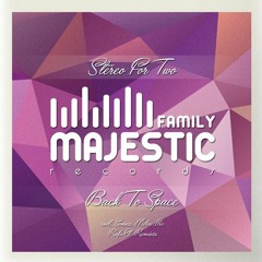 Stereo For Two - Back To Space (Original Mix) [Majestic Family Records]