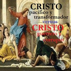 Cristo pacífico y transformador Vs Cristo guerrero y corrupto. Marcos 11 Rev. Jorge Ochoa