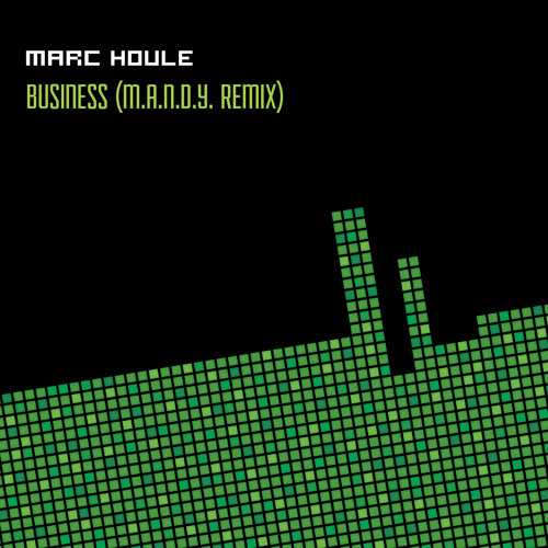 Marc Houle - Business (M.A.N.D.Y. Remix)