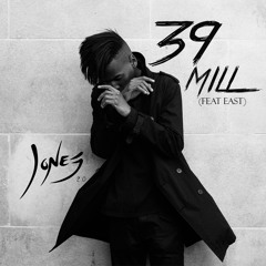 Jones 2.0 Feat. East - 39 Mill (Explicit)
