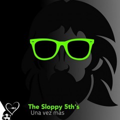 The Sloppy 5th's - Una Vez Mas  (Digipulation rmx)
