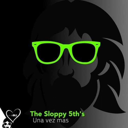 The Sloppy 5th's - Una Vez Mas  (Digipulation rmx)
