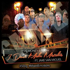 PHAT MONEY T-JOW FT. JAKE SAN MIGUEL Dont Make Mistakes