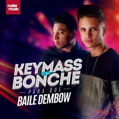 Keymass & Bonche - Para Que Baile Dembow (Agustin Marin Y Dj Match Edit)
