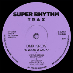 DMX Krew - 5 Ways 2 Jack  - Super Rhythm Trax 004 [CLIPS]