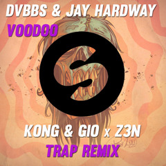 Dvbbs & Jay Hardway - Voodoo(Kong & Gio X Z3N Remix)