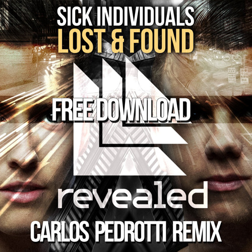 Sick Individuals - Lost & Found (Carlos Pedrotti Remix) [FREE DOWNLOAD]