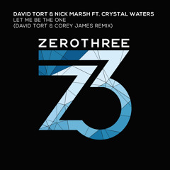 David Tort & Nick Marsh Feat Crystal Waters - Let Me Be The One (David Tort & Corey James Remix)