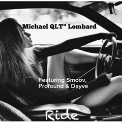 MICHAEL "QLT" LOMBARD- RIDE FEATURING SMOOV, PROFOUND AND DAYVE