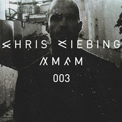 Chris Liebing AM/FM Radioshow - 003 Chris Liebing