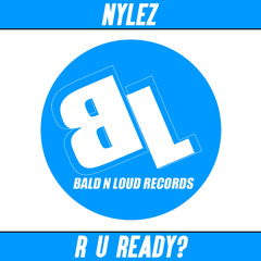 R U Ready (Original Mix)Out Now on Bald N Loud Records.