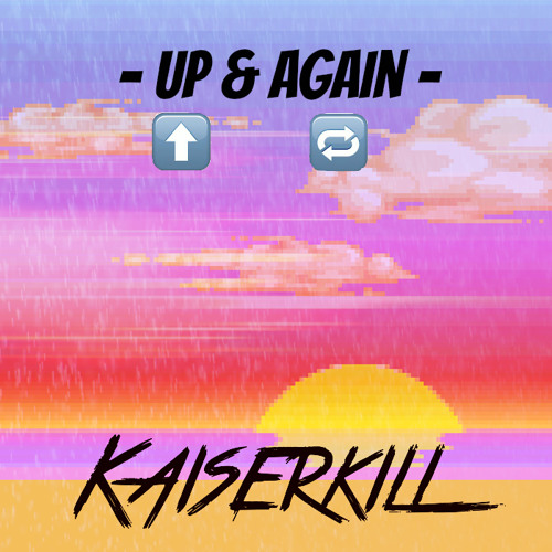 Kaïserkill - Up & Again (Original Mix) [Free Download]
