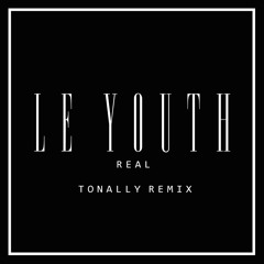 R E A L (Tonally Remix)