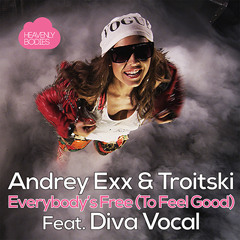 Andrey Exx & Troitski Feat Diva Vocal - Everybody's Free (Heavenly Bodies)