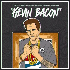 Styles&Complete X Cuzzins X Nathaniel Knows Ft. Crichy Crich - Kevin Bacon