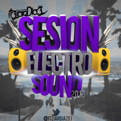 SESION ELECTRO SOUND 2015 /ITZIARDIAZPROD/