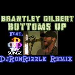Brantley Gilbert feat Trey Songz - Bottoms Up RonRizzle Remix