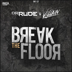 Dr. Rude & Villain - Break The Floor (PREVIEW)