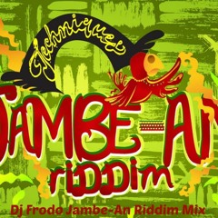 Dj Frodo Jambe-An Riddim Mix