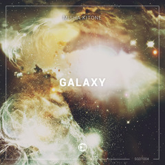 Misha Kitone - Galaxy | OUT NOW