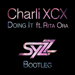 Charli X€X - Doing It (Syzz Bootleg)