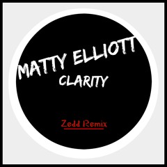 Zedd feat Foxes - Clarity (MATTY ELLIOTT Remix)Free D/L