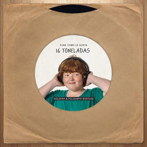 Funk Como Le Gusta - 16 Toneladas (Soldera & Poligamyk Bootleg)
