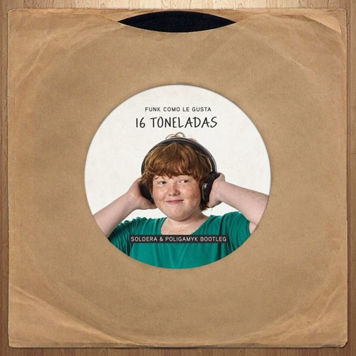 Funk Como Le Gusta - 16 Toneladas (Soldera & Poligamyk Bootleg)