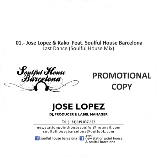01. Jose Lopez & Kako  Feat. Soulful House Barcelona  - Last Dance (Soulful House Mix).