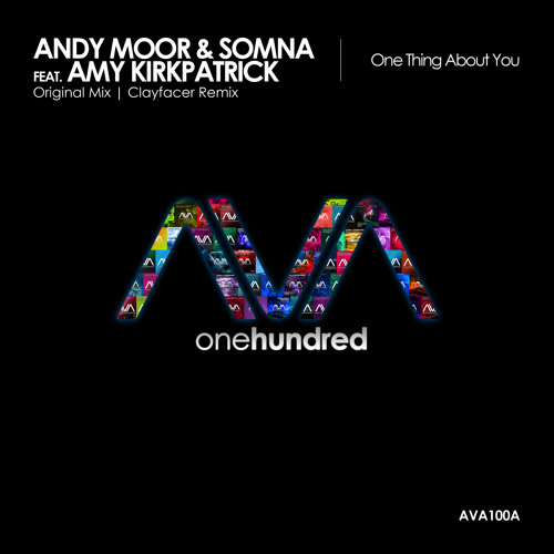 AVA100A - Andy Moor & Somna Feat. Amy Kirkpatrick - One Thing About You *Out Now!*