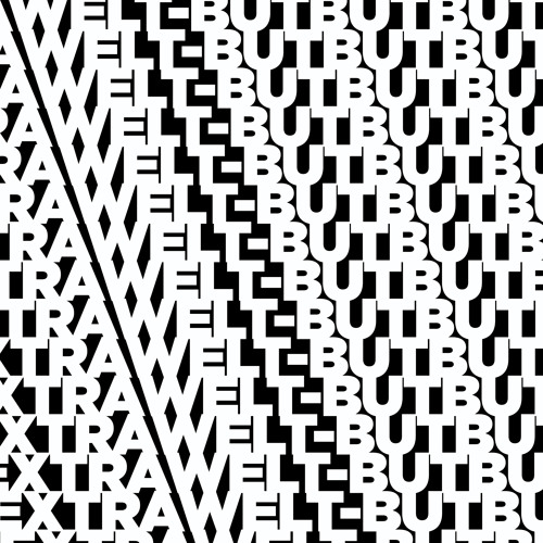 EXTRAWELT - BUTBUTBUT (free download)