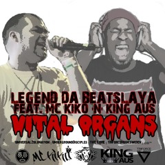 Vital Organs Remix - (King Aus & MC KiKo feat Legend da Beatslaya)