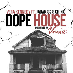 Vera F Kennedy Ft. Jadakiss & Chinx - Dope House #Vmix