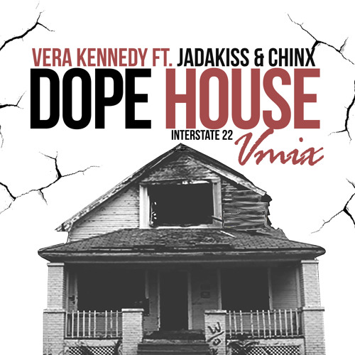 Stream Vera F Kennedy Ft. Jadakiss & Chinx Dope House Vmix by Vera F