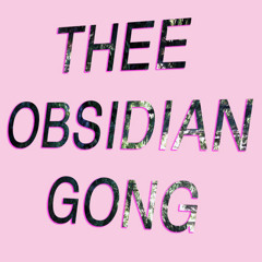 Thee Obsidian Gong - 12.13.14