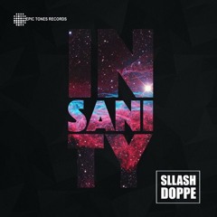 Sllash & Doppe - Insanity (Original Mix)