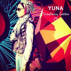 Yuna - Strawberry Letter 23