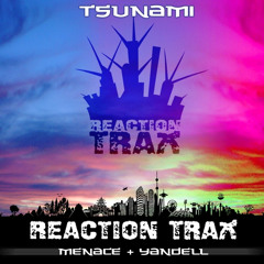 Tsunami *preview*- Menace & Yandell OUT NOW! on [Reaction Trax]