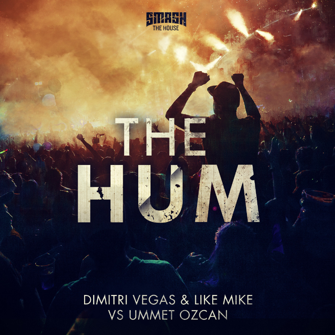 Stream Dimitri Vegas & Like Mike vs Ummet Ozcan - The Hum - BEATPORT #1