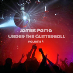 James Patta - Under The Glitterball volume 4
