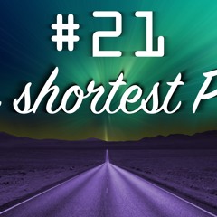 #21 - The Shortest Path