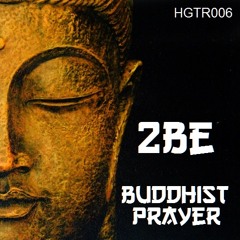 2BE - Buddhist Prayer - HGTR006 (FREE DOWNLOAD)