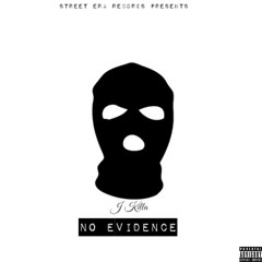 J Killa No Evidence