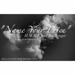 Name Your Price (HMMF and Joe Dougie)