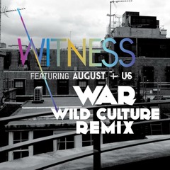 Witness feat. August+Us - War (Wild Culture Remix) Preview [Ultra Music]