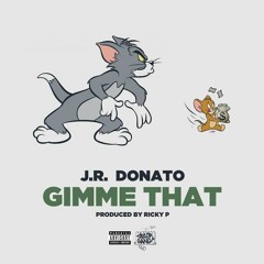 Gimme That (Prod. Ricky P)