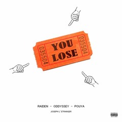 Raiden - You Lose Feat. Oddyssey, Pouya