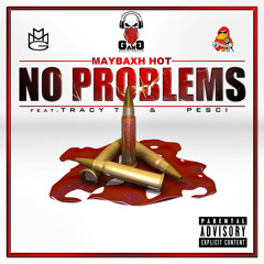 No Problems Ft. Tracy T & Pesci