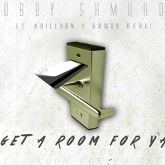 Bobby Shmurda ft. Abillyon & Rowdy Rebel – Get A Room For Ya